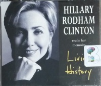 Living History written by Hillary Rodham Clinton performed by Hillary Rodham Clinton on CD (Abridged)